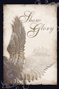 Show Us Your Glory: Developing A Revival Culture 1