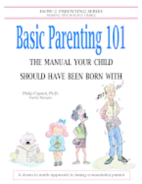 bokomslag Basic Parenting 101: The Manual Your Child Should Have Been Born With