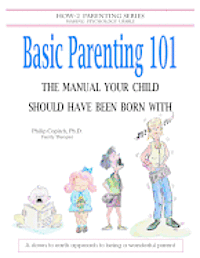 Basic Parenting 101: The Manual Your Child Should Have Been Born With 1