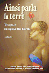 M. J. Fievre - Ainsi parla la terre (French Edition): L'Haïti d'hier, l'Haïti d'aujourd'hui, l'Haïti de demain, Häftad