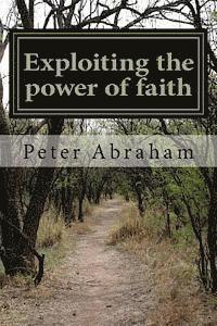 Exploiting the power of faith 1