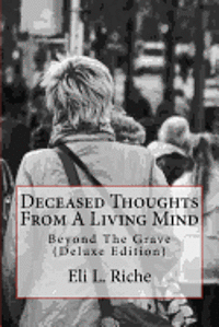 bokomslag Deceased Thoughts From A Living Mind: Beyond The Grave (Deluxed Edition)