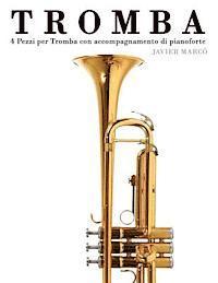 bokomslag Tromba: 4 Pezzi Per Tromba Con Accompagnamento Di Pianoforte