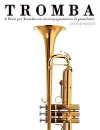 bokomslag Tromba: 4 Pezzi Per Tromba Con Accompagnamento Di Pianoforte
