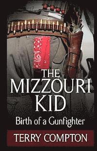 bokomslag The Mizzouri Kid: Birth of a Gunfighter