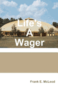 Life's A Wager! 1