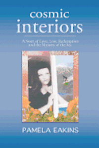 Cosmic Interiors: A Story of Love, Loss, Redemption and the Mystery of the Sea 1