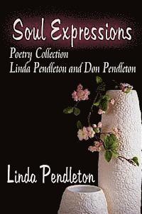 bokomslag Soul Expressions: Poetry Collection Linda Pendleton and Don Pendleton