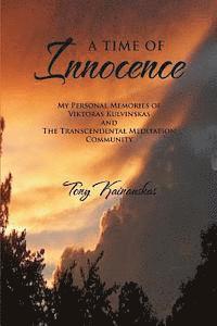 bokomslag A Time of Innocence: My Personal Memories of Viktoras Kulvinskas and the Transcendental Meditation Community