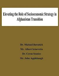 Elevating the Role of Socioeconomic Strategy in Afghanistan Transition 1