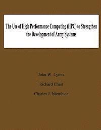 bokomslag The Use of High Performance Computing (HPC) to Stengthen the Developing of Army Systems