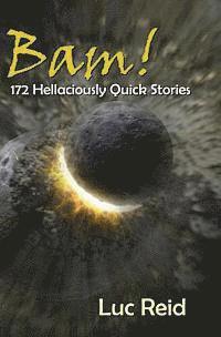 bokomslag Bam! 172 Hellaciously Quick Stories