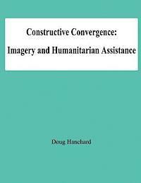 bokomslag Constructive Convergence: Imagery and Humanditarian Assistance