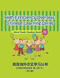 bokomslag High-Efficiency Overseas Chinese Learning Series, Word Study Series, 2b
