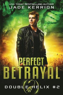 Perfect Betrayal: A Double Helix Novel 1
