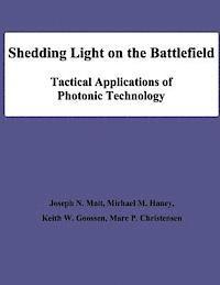 bokomslag Shedding Light on the Battlefield: Tactical Applications of Photonic Technology