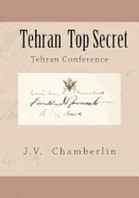 bokomslag Tehran Top Secret: Tehran Conference