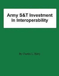 Army S&T Investment In Interoperability 1