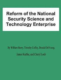 Reform of the National Security Science and Technology Enterprise 1