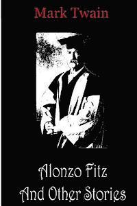 Mark Twain - Alonzo Fitz And Other Stories, Häftad