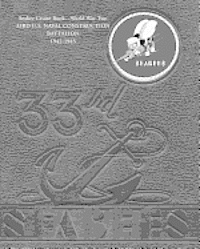bokomslag Seabee Cruise Book World War Two 33RD U.S. NAVAL CONSTRUCTION BATTALION 1942-1945: 33rd Seabees