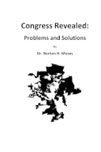 Congress Revealed: Problems and Solutions 1