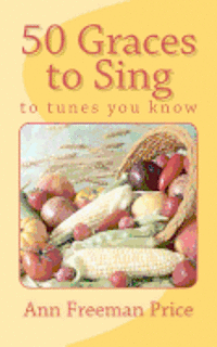 50 Graces to Sing: To Tunes You Know 1