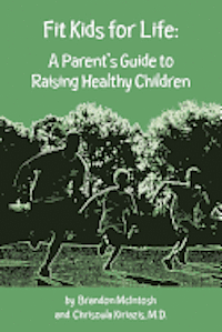 bokomslag Fit Kids for Life: A Parent's Guide to Raising Healthy Children