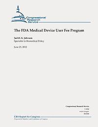 bokomslag The FDA Medical Device User Fee Program