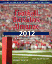 bokomslag Football Outsiders Almanac 2012: The Essential Guide to the 2012 NFL and College Football Seasons