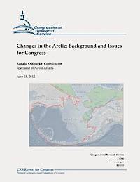 bokomslag Changes in the Arctic: Background and Issues for Congress