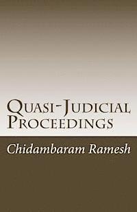 Chidambaram Ramesh - Quasi-Judicial Proceedings: Under the Indian Legal Framework, Häftad