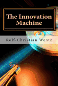 bokomslag The Innovation Machine: How the world¿s best companies manage innovation