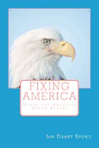 bokomslag Fixing America: Where the American Dream Begins