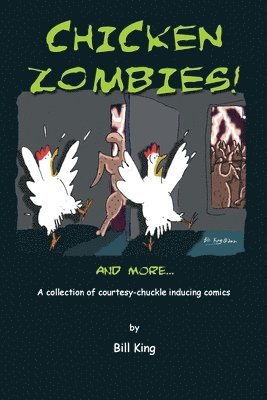 Bill King - Chicken Zombies! And more..., Häftad