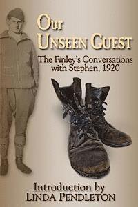 bokomslag Our Unseen Guest: The Finley's Conversations with Stephen, 1920