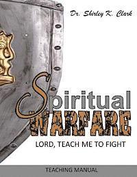 bokomslag Spiritual Warfare Teaching Manual: Lord, Teach Me to Fight