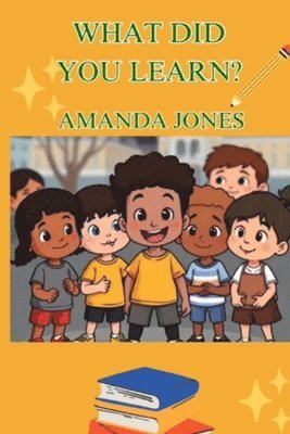 Amanda Jones - What Did You Learn?, Häftad