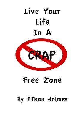 Live Your Life in a Crap Free Zone 1