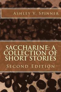 Ashley Spinner - Saccharine: A Collection of Short Stories, Häftad