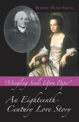 Mingling Souls Upon Paper: An Eighteenth-Century Love Story 1