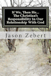 bokomslag If We, Then He...The Christian's Responsibility In Our Relationship With God