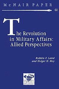 The Revolution in Military Affairs: Allied Perspectives