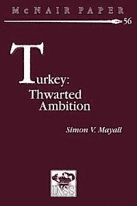 Simon V. Mayall - Turkey: Thwarted Ambition, Häftad. Tillgänglighet: Lägg i varukorg