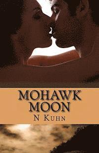 bokomslag Mohawk Moon: Mohawk Series