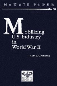 bokomslag Mobilizing U.S. Industry in World War II: Myth and Reality