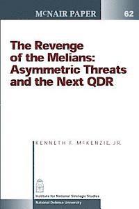 Kenneth F. McKenzie - The Revenge of the Melians: Asymmetric Threats and the Next QDR, Häftad