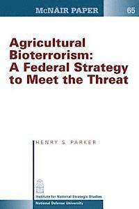 bokomslag Agricultural Bioterrorism: A Federal Strategy to Meet the Threat