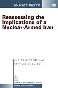bokomslag Reassessing the Implications of a Nuclear- Armed Iran