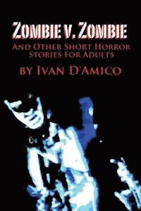 bokomslag Zombie v. Zombie And Other Short Horror Stories For Adults